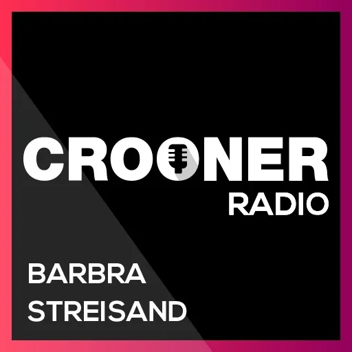 Crooner Radio Barbra Streisand - live radio FR