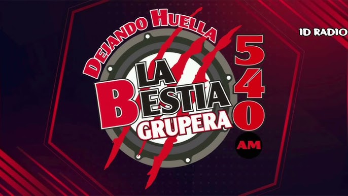 XEWF - La Bestia Grupera  540 AM - Rádio MX